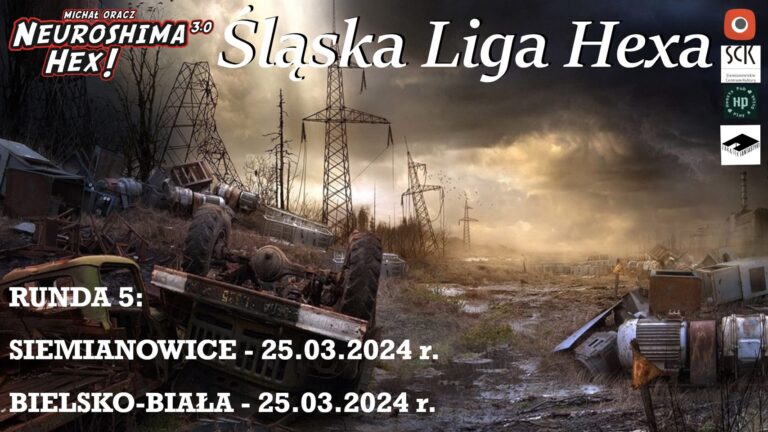 Michał Oracz Neuroshima 3.0 Hex! Śląska Liga Hexa Runda 5: Siemianowicie - 25.03.2024 r. Bielsko-Biała - 25.03.2024r
