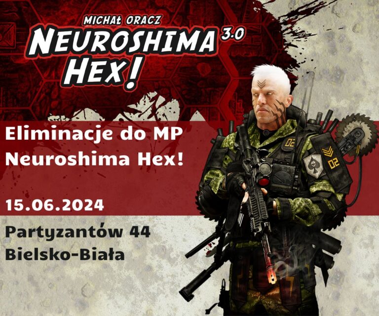 Michał Oracz Neuroshima 3.0 Hex! Eliminacje do MP Nueroshima Hex! 15.06.2024 Partyzantów 44 Bielsko-Biała